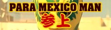 PARA MEXICO MAN����