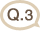 Q.3