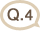 Q.4