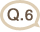 Q.6