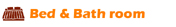 Bed �� Bath room