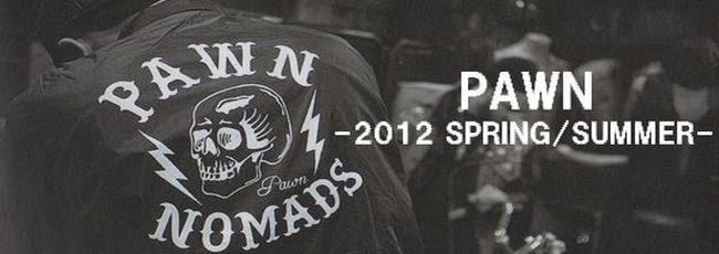 PAWN 2012 SPRING/SUMMER