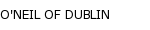 O'NEIL OF DUBLIN