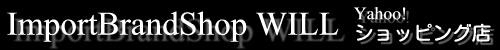 ImportBrandShopWILL Yahoo!����åԥ�Ź