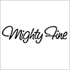 MIGHTY FINE