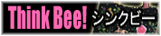 ���󥯥ӡ���Think Bee!��