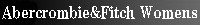 Abercrombie��Fitch  WOMENS