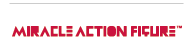 MIRACLE ACTION FIGURE