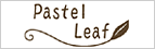 PastelLeaf�ʥѥ��ƥ�꡼�ա�