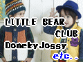 wLITTLE BEAR CLUB(gxANu)/DonkeyJossy(hL[WV[)ȂPAGEx