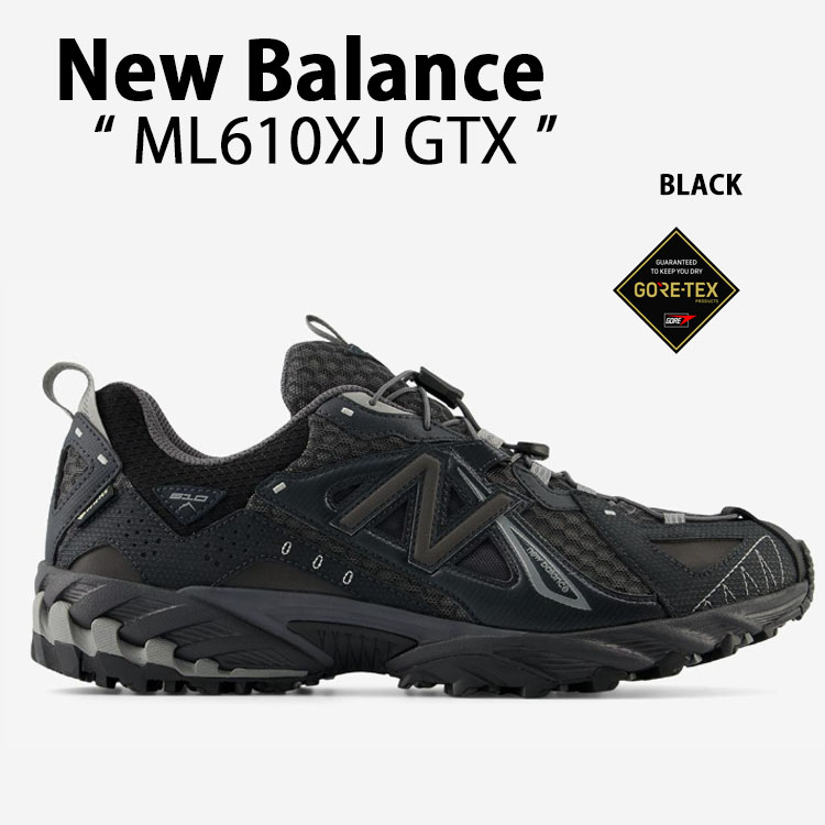 New Balance ニューバランス スニーカー ML610XJ GORE-TEX BLACK シューズ ゴアテックス NewBalance610x  ニューバランス610x ブラック アウトドア