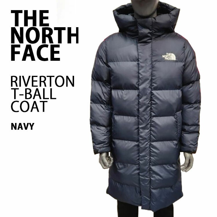 THE NORTH FACE ノースフェイス ダウンスタイル コート RIVERTON T-BALL COAT パディングコート ロングダウン  NAVY ダウンジャケット ネイビー NI3NN57K