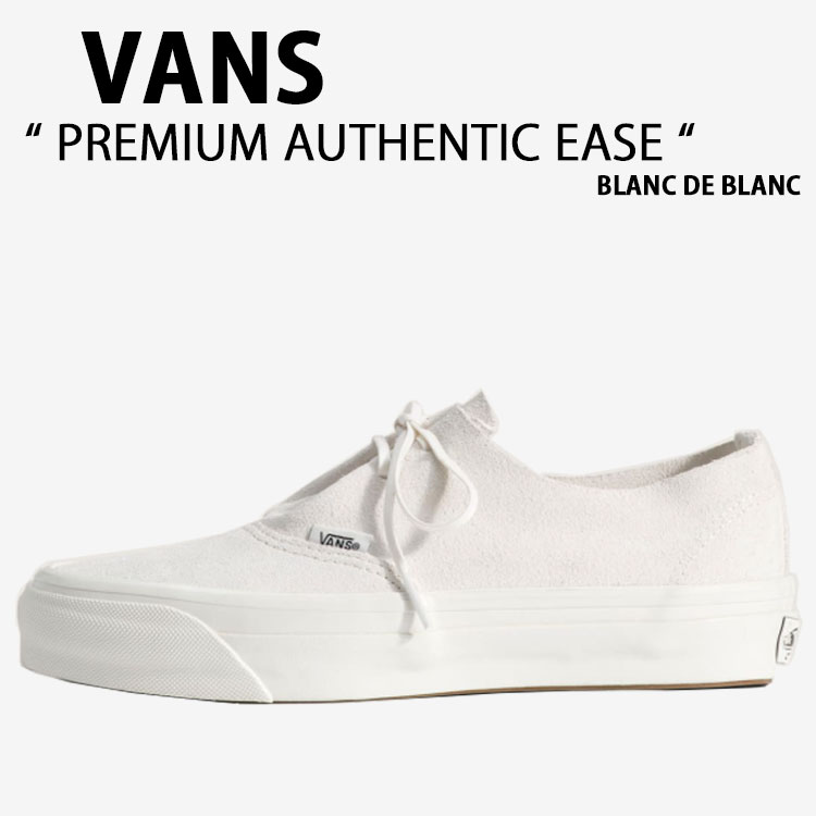 VANS（ヴァンズ） バンズ スニーカー PREMIUM AUTHENTIC EASE BLANC DE