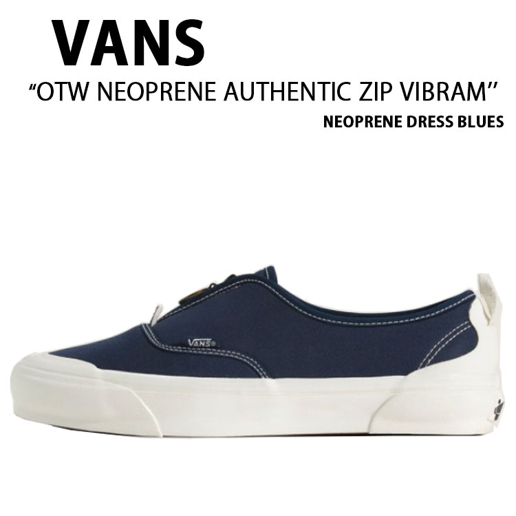 VANS バンズ スニーカー OTW NEOPRENE AUTHENTIC ZIP VIBRAM NEOPRENE DRESS BLUES VN000EH5LKZ OTW ネオプレン オーセンティック ジップ ネオプレン ドレス ブルー 男性用 女性用 VANS（ヴァンズ） バンズ スニーカー OTW NEOPRENE AUTHENTIC ZIP