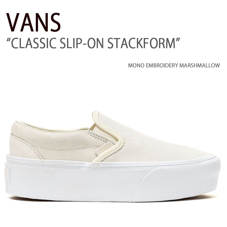 VANS バンズ スニーカー CLASSIC SLIP-ON STACKFORM MONO EMBROIDERY 