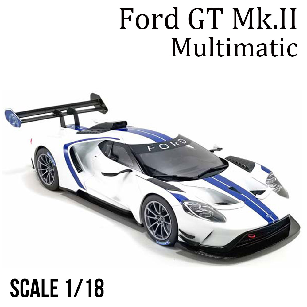 ミニカー 1/18 フォード GT Mk.II マルチマチック ホワイト U.S.