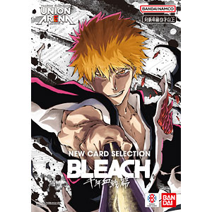 UNION ARENA NEW CARD SELECTION BLEACH 千年血戦篇