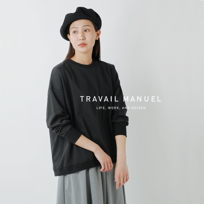 TRAVAIL MANUEL ハイツイスト天竺 ロングスリーブ プルオーバー TRAVAIL MANUEL トラバイユマニュアル ハイツイスト天竺 ロング