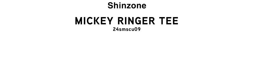 Shinzone(シンゾーン)ミッキー リンガー Tシャツ “MICKEY RINGER TEE” 24smscu09