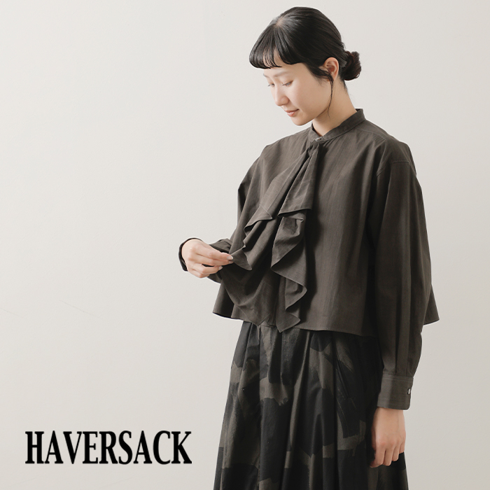 ハバーサック HAVERSACK  コットン 墨染ブロード バンドカラー フリル シャツ 322526  レディース 2025aw新作 HAVERSACK ハバーサック コットン 墨染ブロード バンドカラー