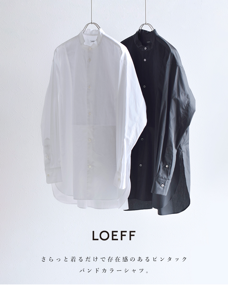 新作得価】 LOEFF ロエフ コットンピンタックバンドカラーシャツ 8811