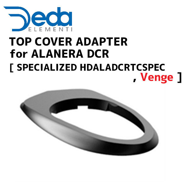 DEDA ELEMENTI トップカバーアダプター TOP COVER ADAPTER for
