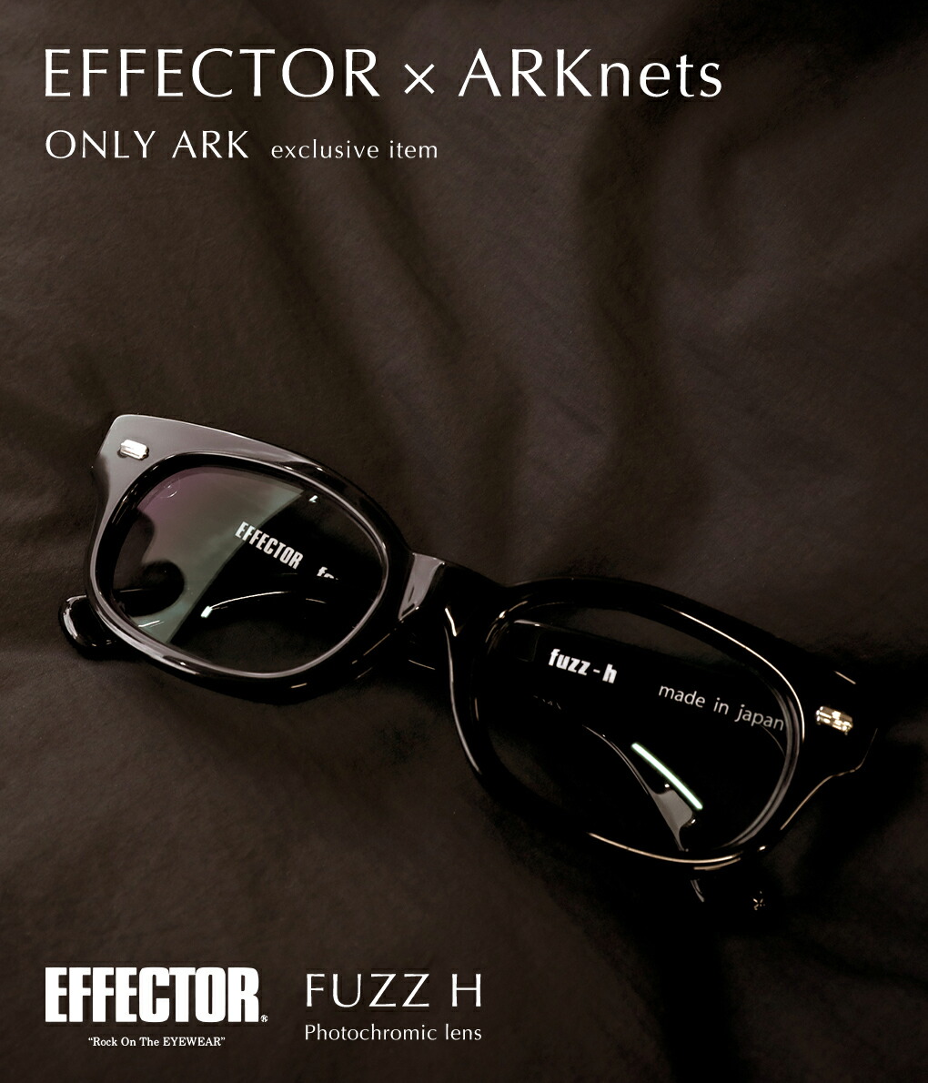 P5倍】EFFECTOR / エフェクター ： 【ONLY ARK】別注 FUZZ H (調光