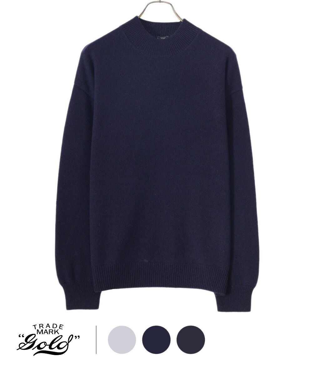 GOLD 東洋エンタープライズ / ゴールド ： PURE CASHMERE MOCK NECK