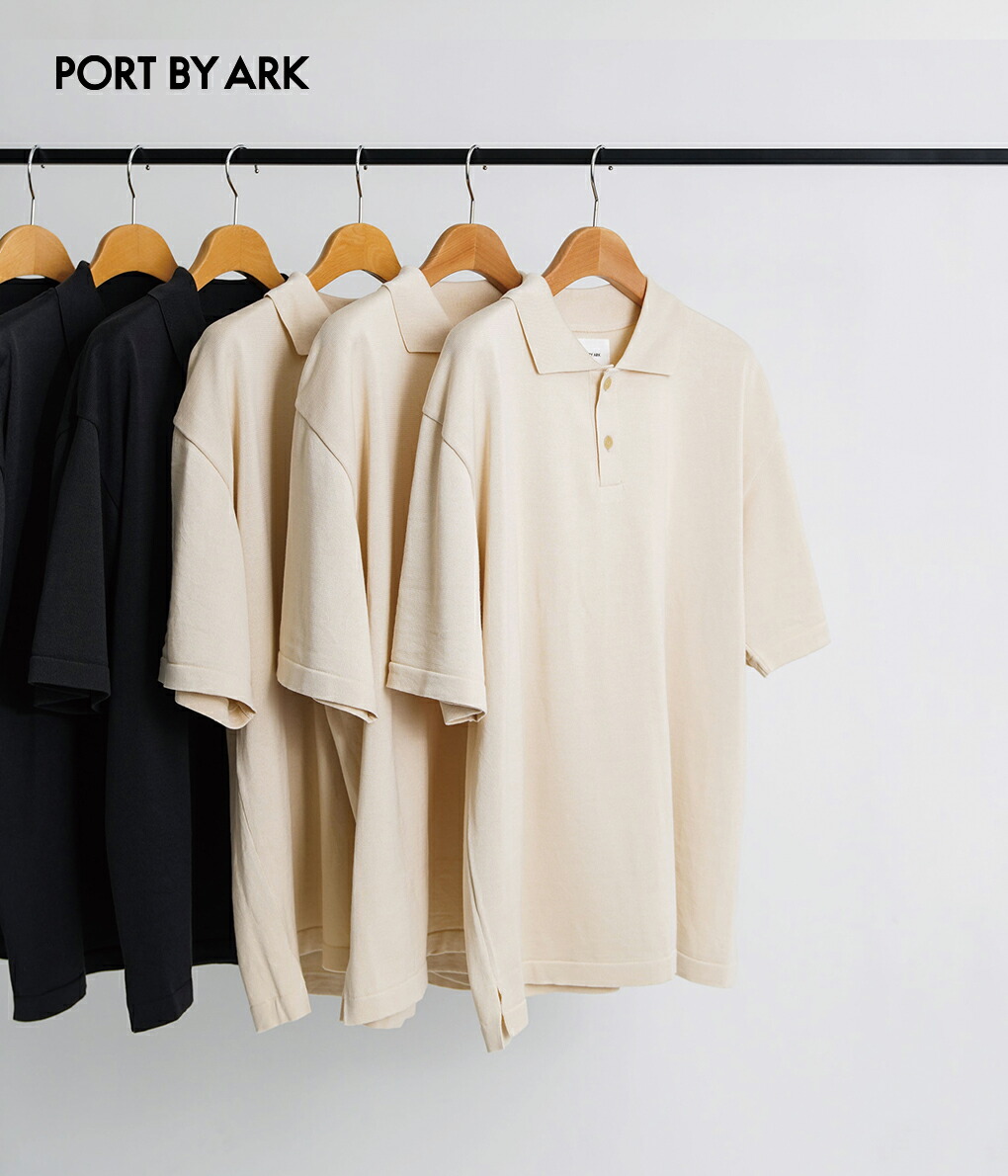 PORT BY ARK PORT BY ARK / ポートバイアーク ： Knit Polo / 全2色