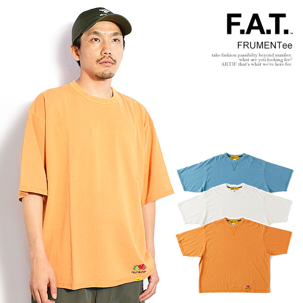 FAT エフエーティー Tシャツ FAT FRUMENTee 半袖 ヘビーオンス 13oz