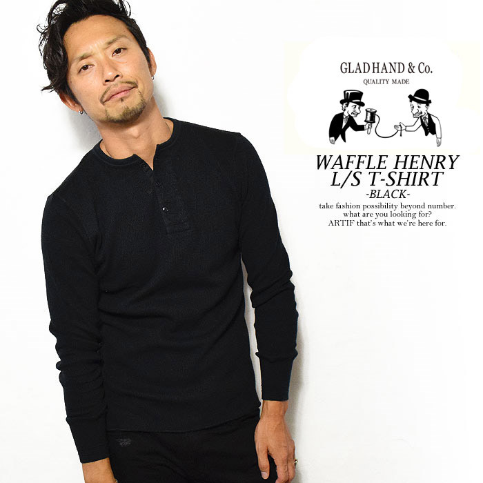 GLAD HAND（グラッドハンド） 長袖Tシャツ GLAD HAND WAFFLE HENRY L/S