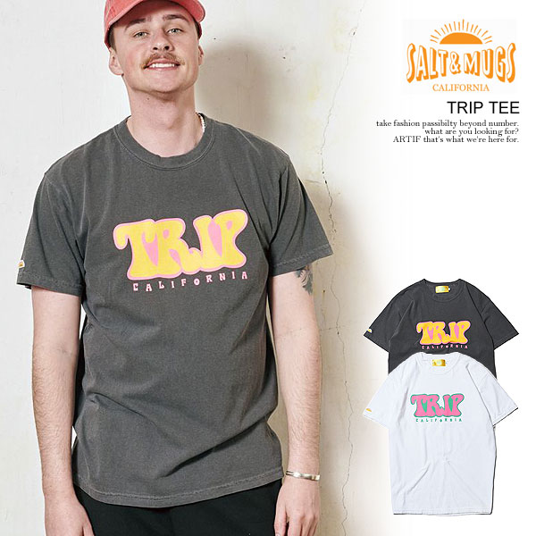 ソルトアンドマグス Tシャツ SALT&MUGS TRIP TEE メンズ 半袖 染め加工 送料無料 ストリート