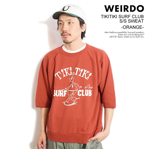 ウィアード スウェット WEIRDO TIKITIKI SURF CLUB - S/S SWEAT -ORANGE- メンズ 半袖 スウェットTシャツ... M