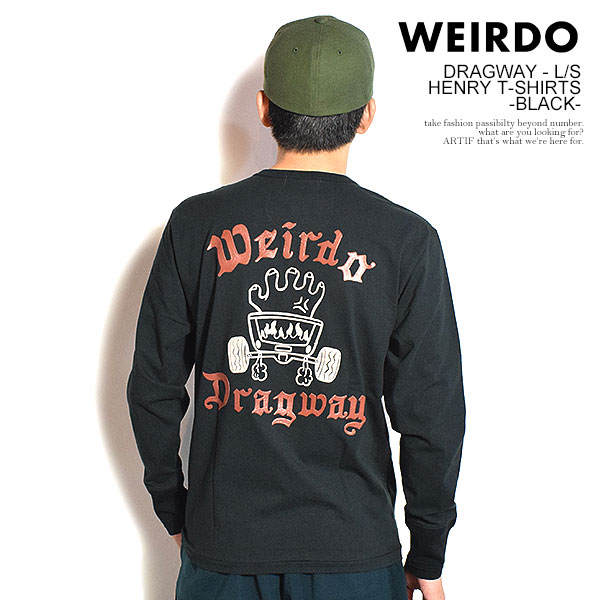 WEIRDO（ウィアード） Tシャツ WEIRDO DRAGWAY - L/S HENRY T-SHIRTS