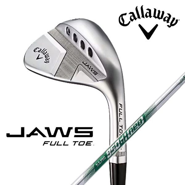 【SALE】キャロウェイ【日本仕様】JAWS FULL TOEウェッジ（ジョーズ フルトゥ ウェッジ）N.S.PRO950GH_neo（S）【12796】