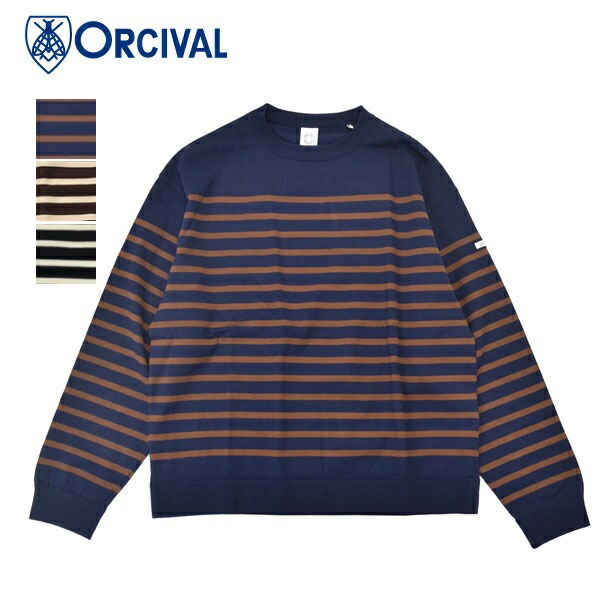 オーシバル オーチバル ORCIVAL パネルボーダー スウェットプルオーバー メンズ レディース ORCIVAL オーチバル 20/2 PANEL BORDER