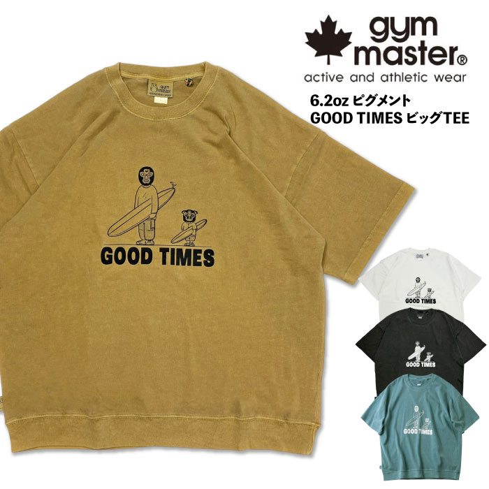 gym master（ジムマスター） 半袖Tシャツ 6.2oz ピグメントGOOD TIMES