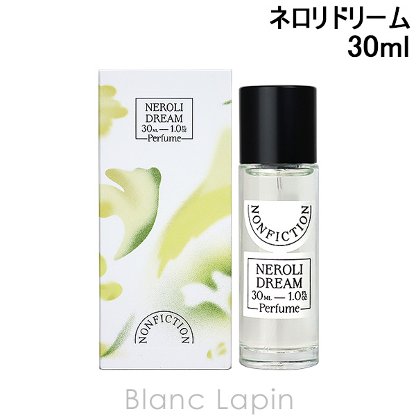 〔ポイント5％〕ノンフィクション NONFICTION [CITRUS]ネロリドリーム EDP 30ml [758287]｜blanc-lapin