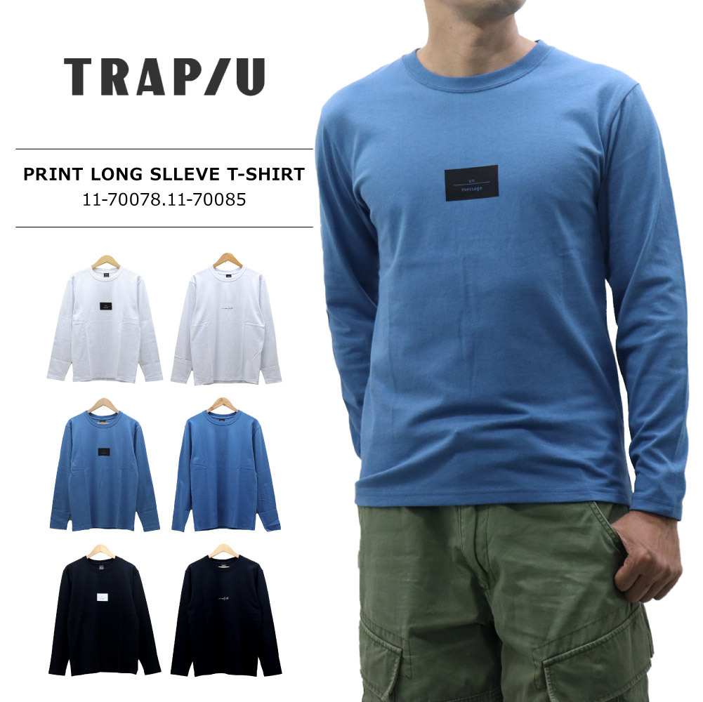 TRAP/U(トラップユー) MENS PRINT LONG SLLEVE T-SHIRT / メンズ プリント 長袖 Tシャツ  11-70078.11-70085 ロンT