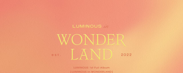 LUMINOUS in WONDERLAND/LUMINOUS