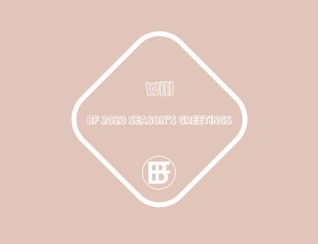 BF 2023 SEASON'S GREETINGS [Will]/BF