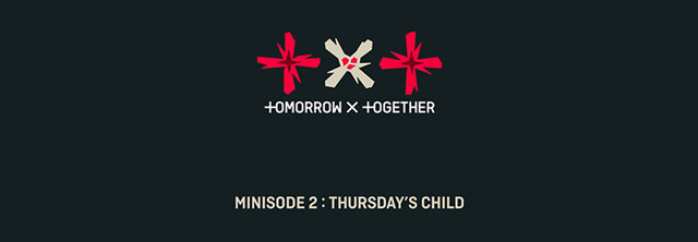 minisode 11: Thursday's Child [HATE]/TOMORROW X TOGETHER?