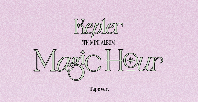 Magic Hour Unit ver. TAPE Ver. Kep1er