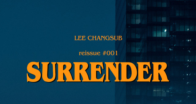 LEE CHANG SUB- reissue #001 SURRENDER (Platform Ver.)/LEE CHANG SUB (BTOB)