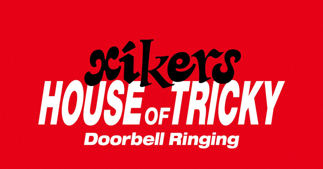 HOUSE OF TRICKY : Doorbell Ringing /xikers