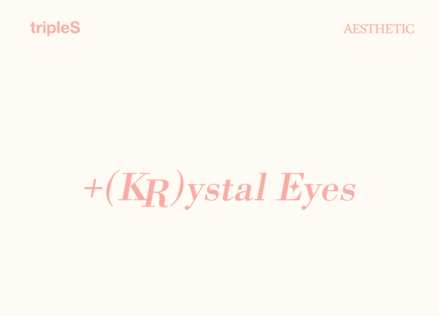 +(KR)ystal Eyes  AESTHETICA VER.tripleS