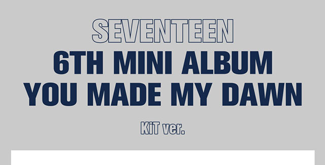6th Mini Album You Made My Dawn (KiT ver. ) Reissued BEFURE DOAWN ver. SEVENTEEN