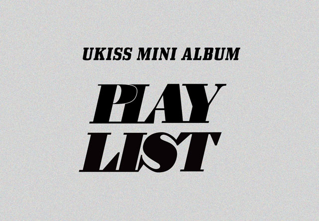 UKISS MINI ALBUM PLAYLIST UKISS