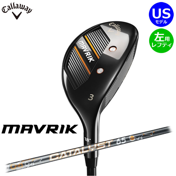 Callaway - キャロウェイ - MAVRIK ユーティリティー US仕様 左用 Project X Catalyst 75 シャフト  マーベリック : yam230406-06 : アドバンススポーツ Yahoo!店 - 通販 - Yahoo!ショッピング