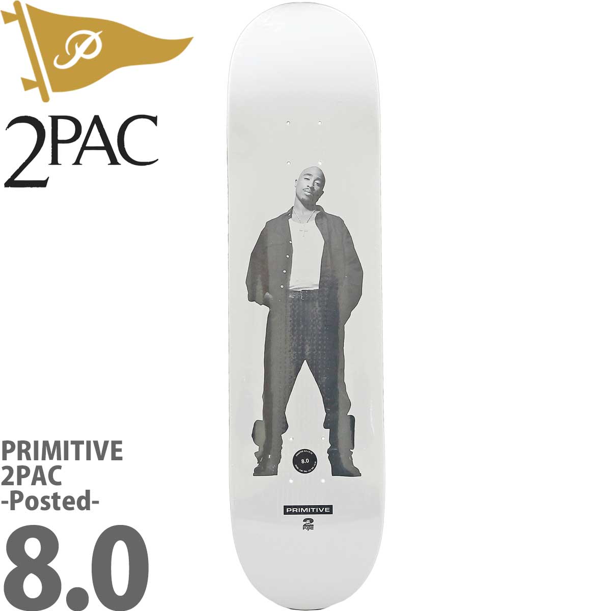 プリミティブ 8.0インチ スケボー デッキ Primitive Skateboards 2PAC Posted Deck スケートボード ツーパック  コラボ 人気 ブランド スケボーデッキ